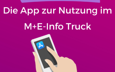 „ME-Berufe“ – Die App zur Nutzung im M+E Info Truck